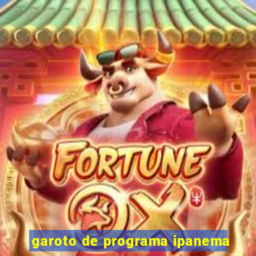 garoto de programa ipanema